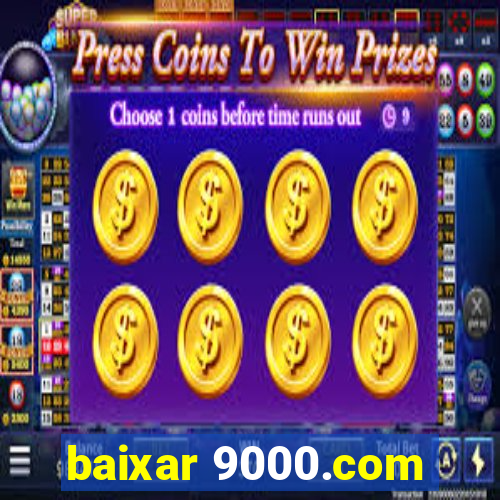 baixar 9000.com